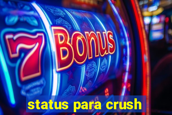 status para crush